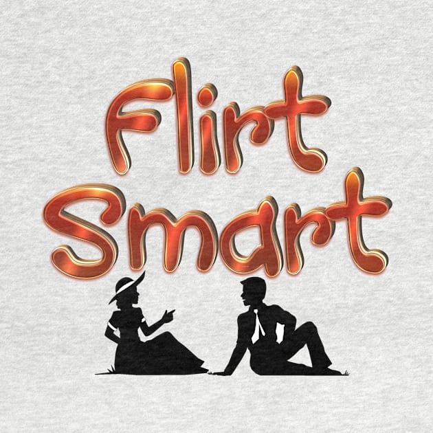Flirt Smart by teepossible
